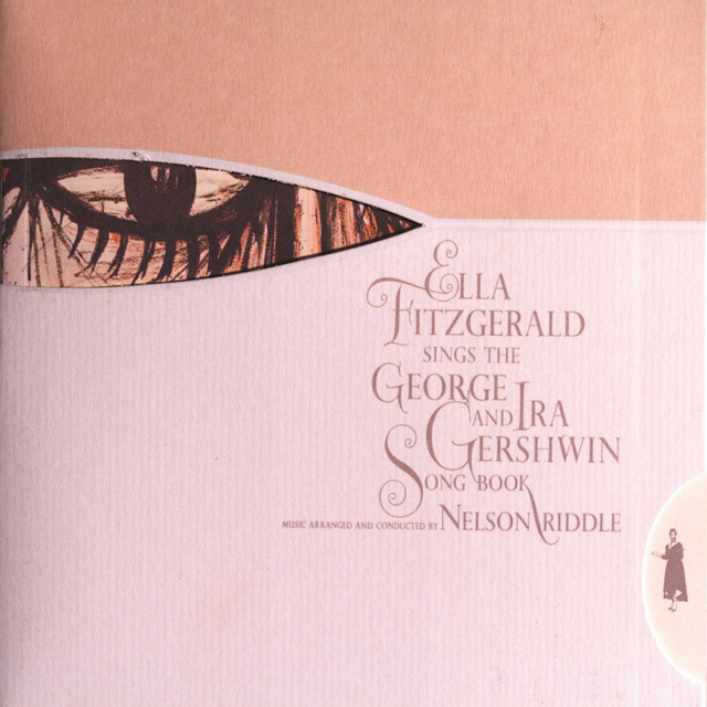 Ella Fitzgerald Sings The George And Ira Gershwin Song Book (Expanded Edition)