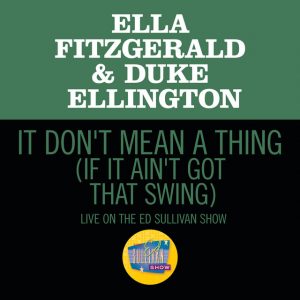 It Don't Mean A Thing (If It Ain't Got That Swing) [Live On The Ed Sullivan Show, March 7,1965]
