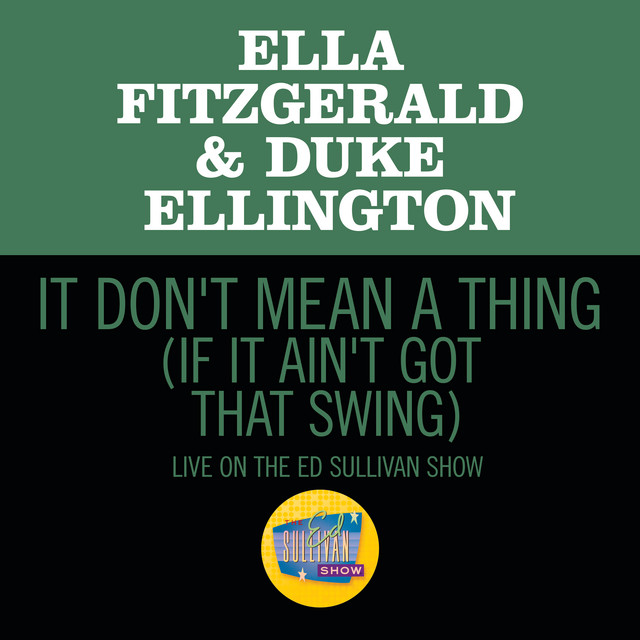 It Don’t Mean A Thing (If It Ain’t Got That Swing) [Live On The Ed Sullivan Show, March 7,1965]