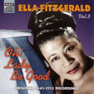 Fitzgerald, Ella: Oh! Lady Be Good (1945-1952)