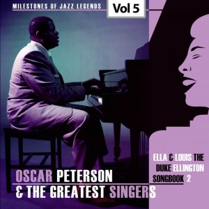 Milestones of Jazz Legends - Oscar Peterson & The Greatest Singers, Vol. 5