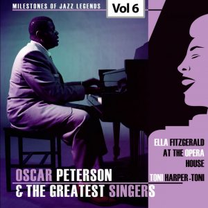 Milestones of Jazz Legends - Oscar Peterson & The Greatest Singers, Vol. 6