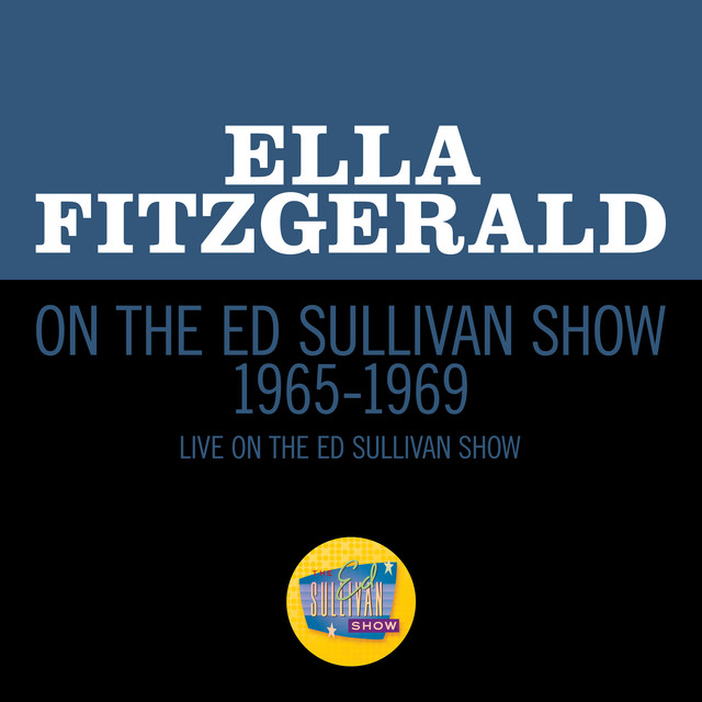 Ella Fitzgerald On The Ed Sullivan Show 1965-1969 (Medley/Live On The Ed Sullivan Show 1965-1969)