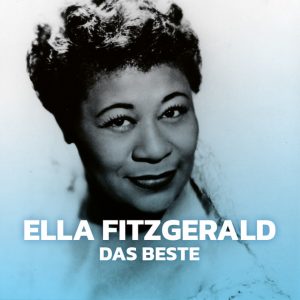 Das Beste von Ella Fitzgerald - Hits und Klassiker