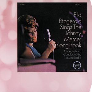 Ella Fitzgerald Sings The Johnny Mercer Songbook